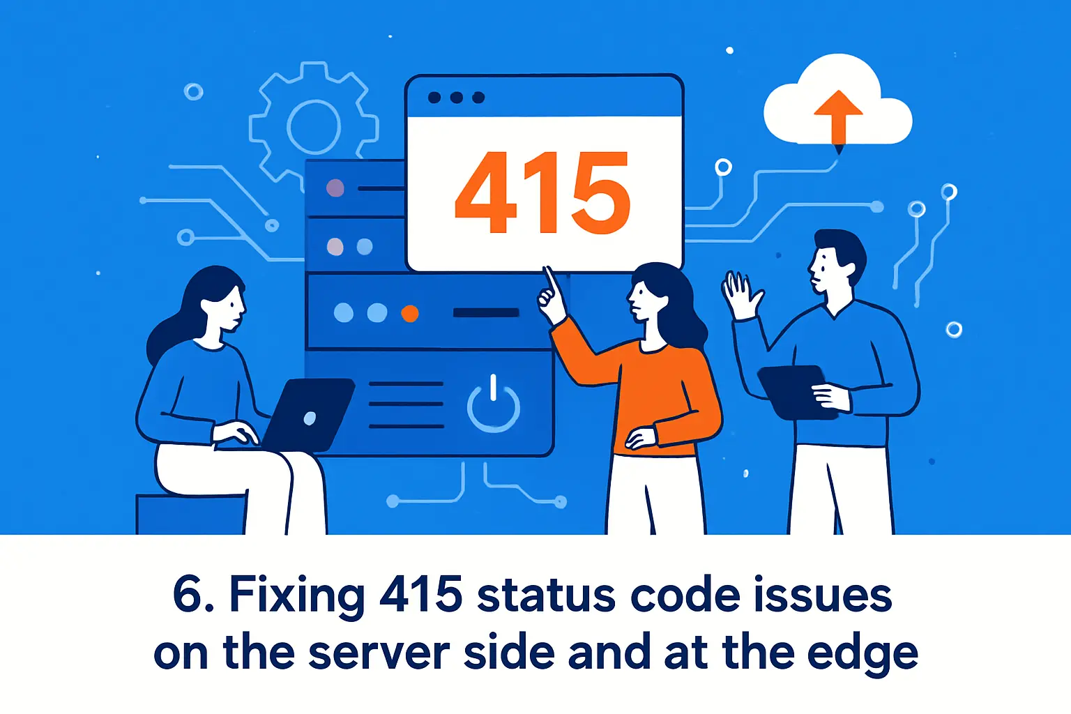 6. Fixing 415 status code issues on the server side and at the edge