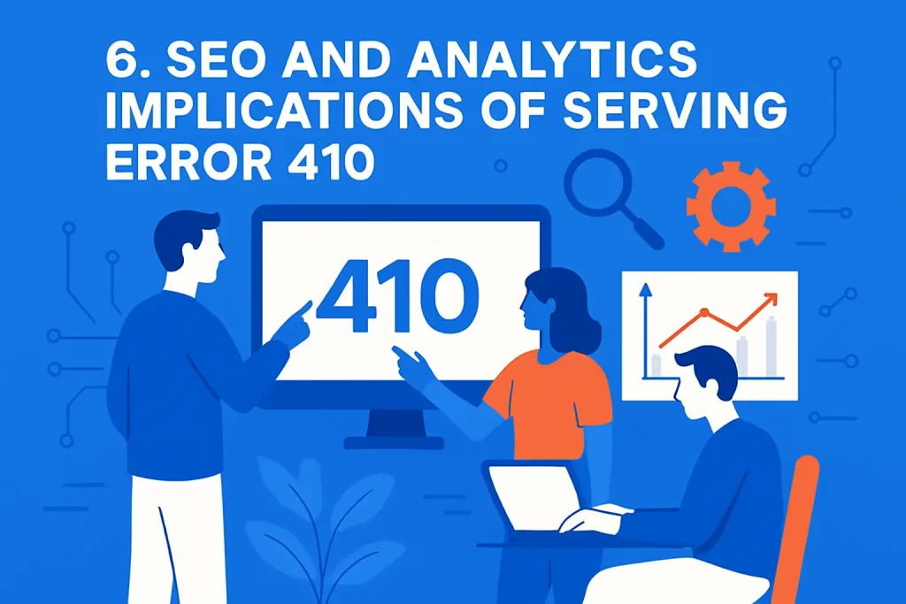 6. SEO and analytics implications of serving error 410