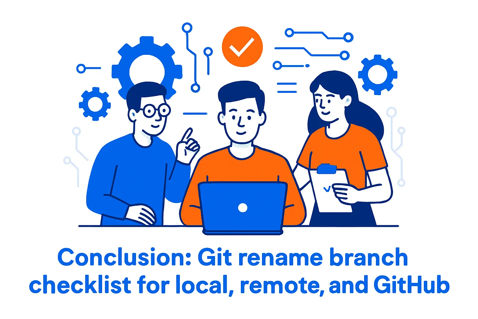 Conclusion: Git rename branch checklist for local, remote, and GitHub