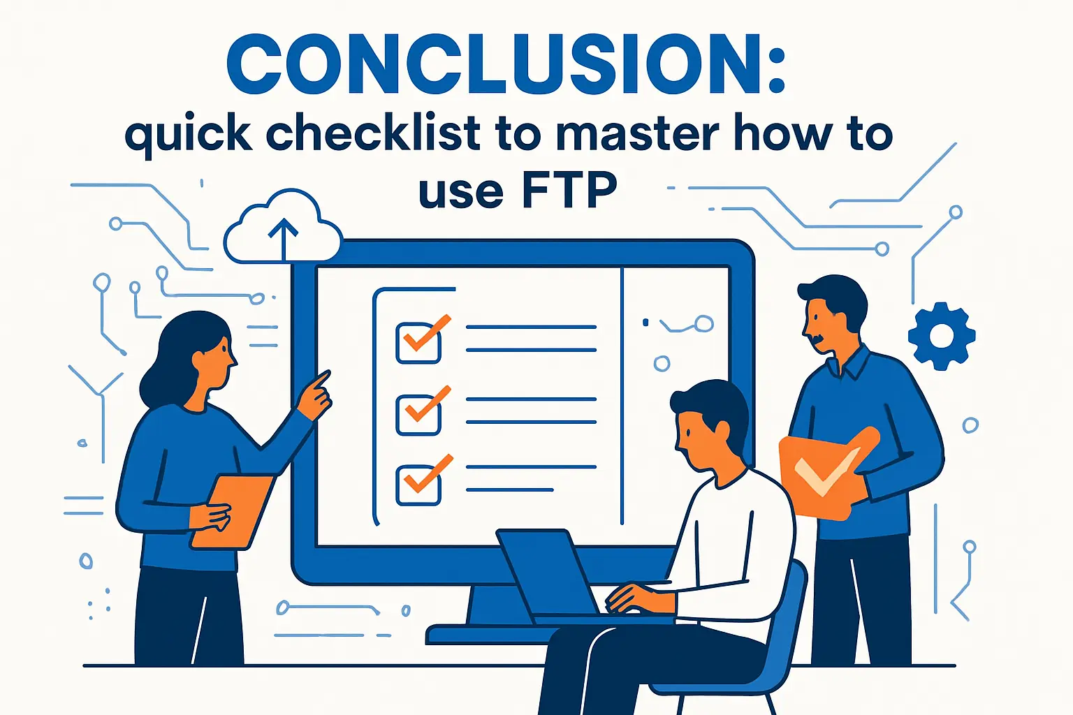 Conclusion: quick checklist to master how to use ftp