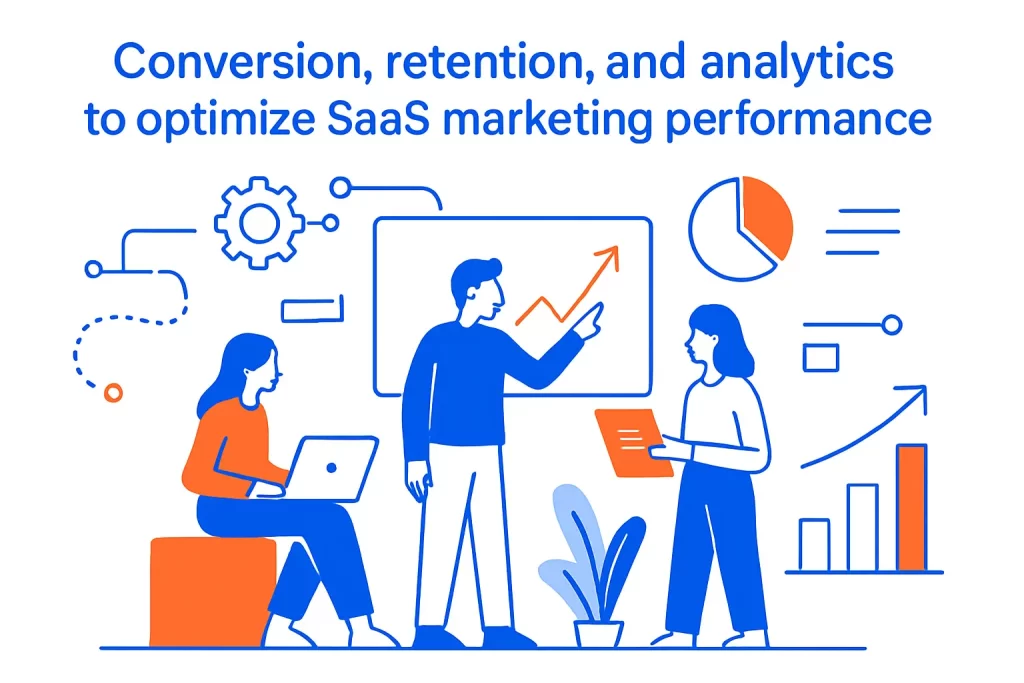 Conversion, retention, and analytics to optimize saas marketing performance