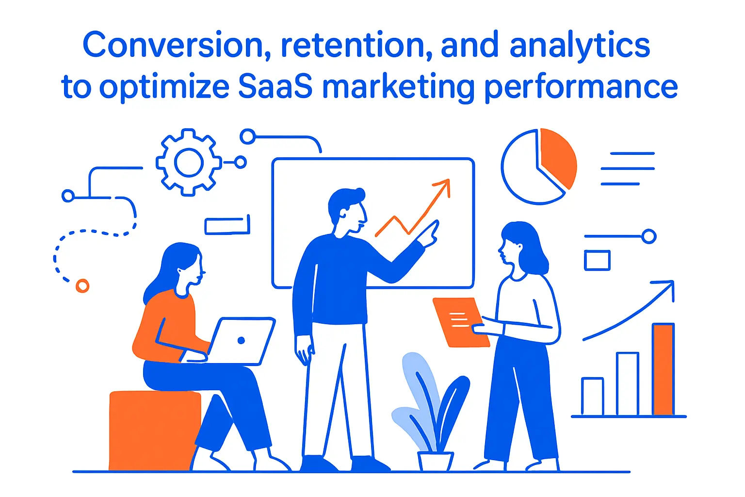 Conversion, retention, and analytics to optimize saas marketing performance