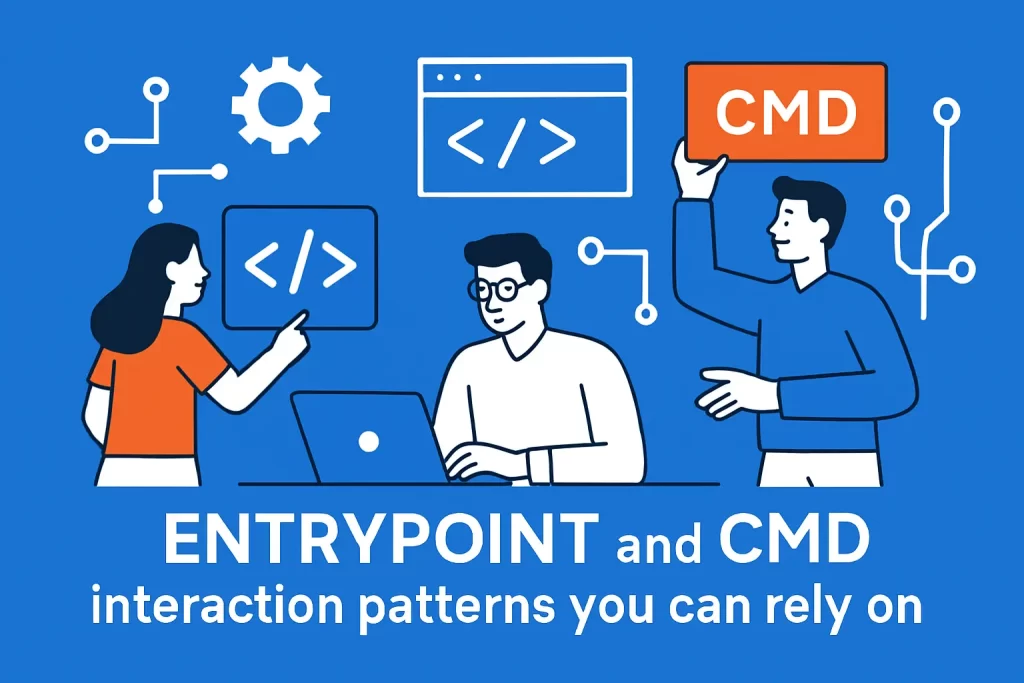 ENTRYPOINT and CMD interaction patterns you can rely on