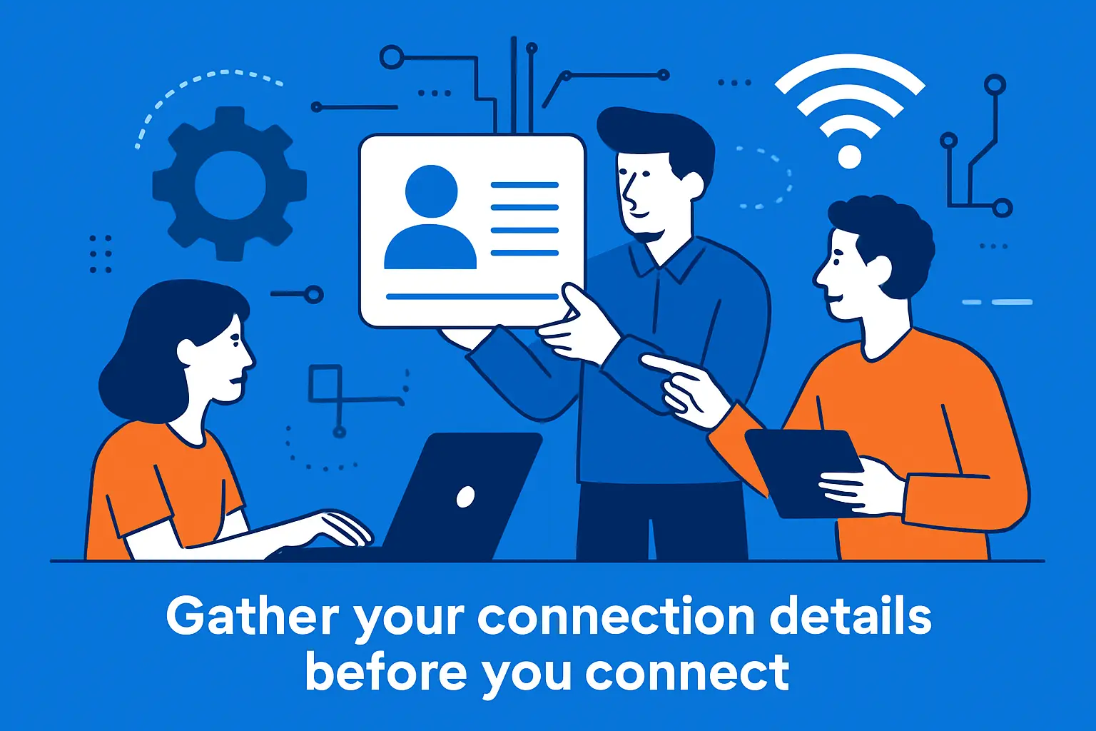 Gather your connection details before you connect