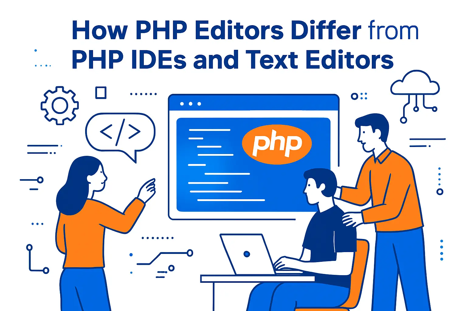 How php editors differ from PHP IDEs and text editors