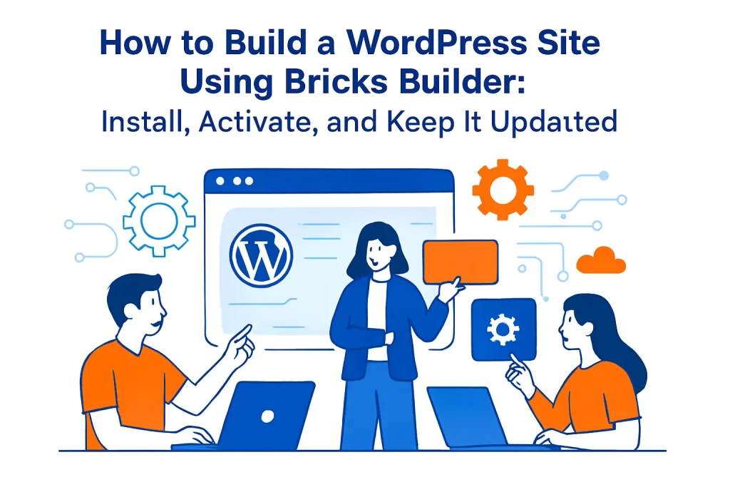 How to build a WordPress site using Bricks Builder: install, activate, and keep it updated