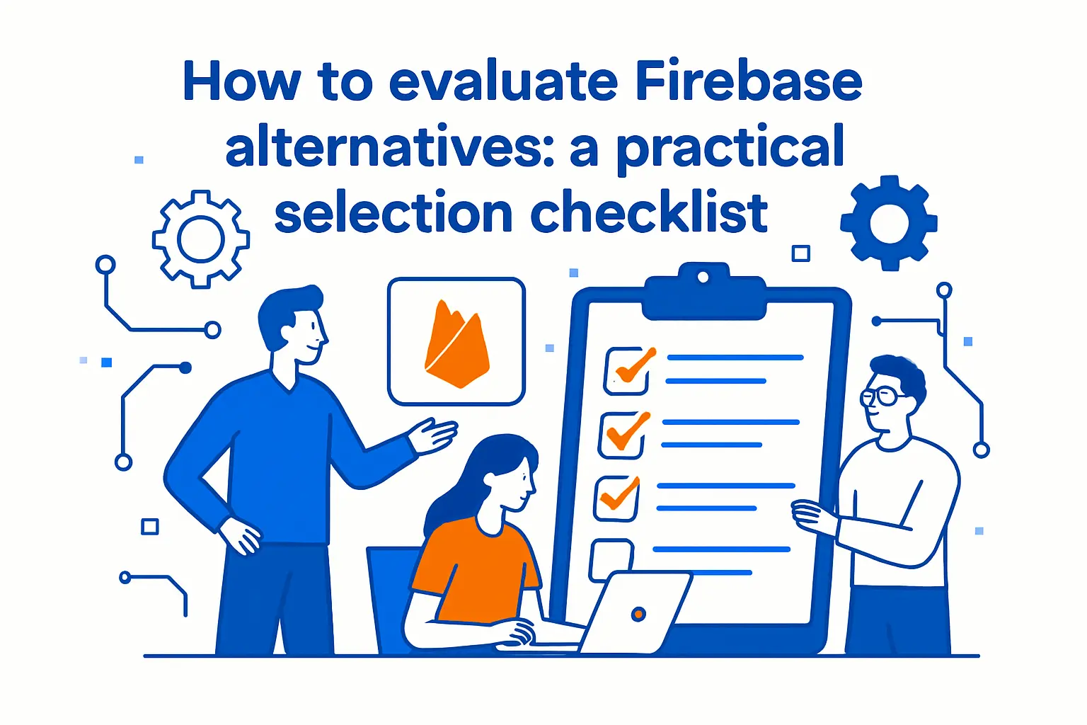 How to evaluate firebase alternatives: a practical selection checklist