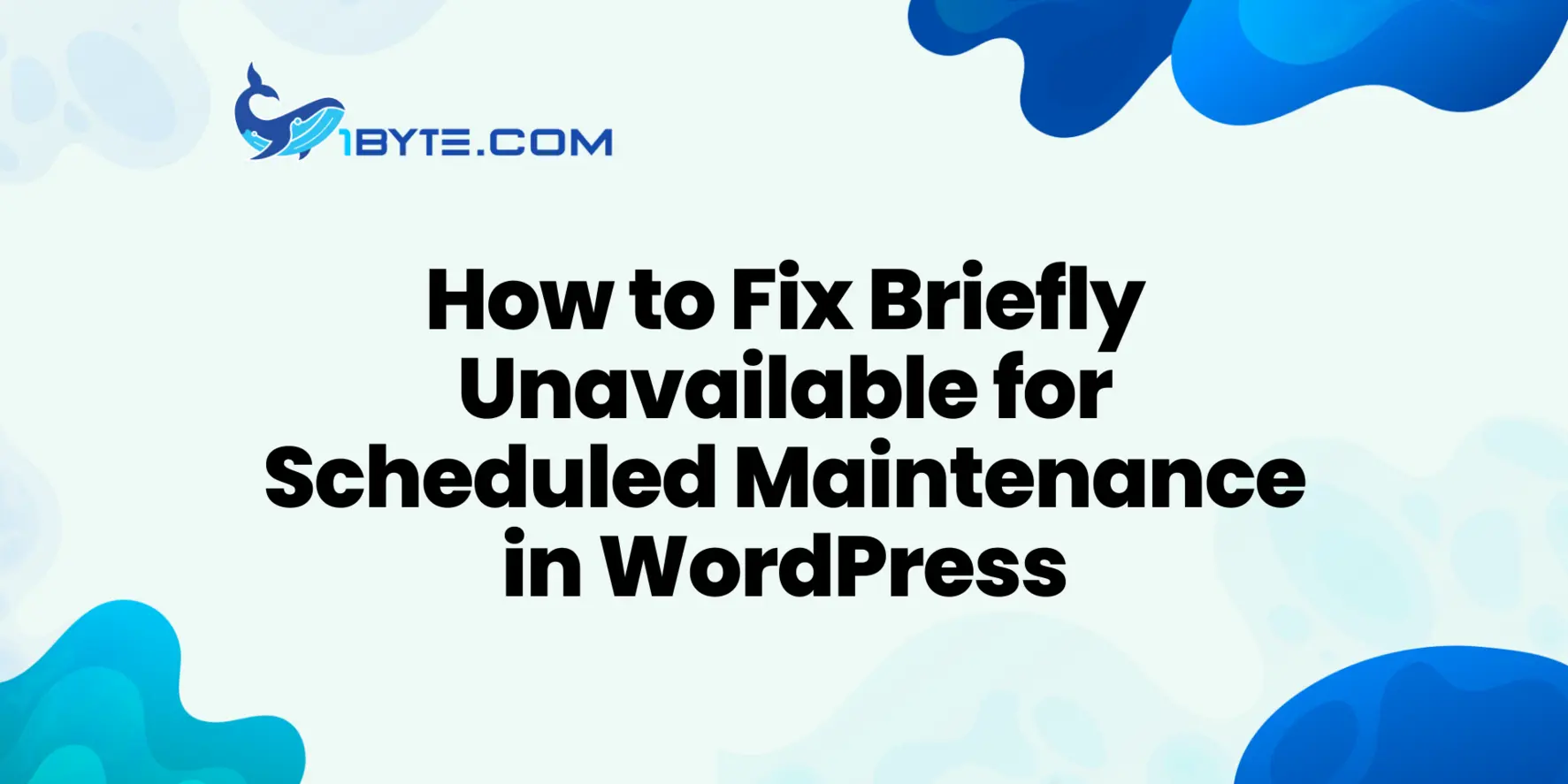How to Fix Briefly Unavailable for Scheduled Maintenance in WordPress