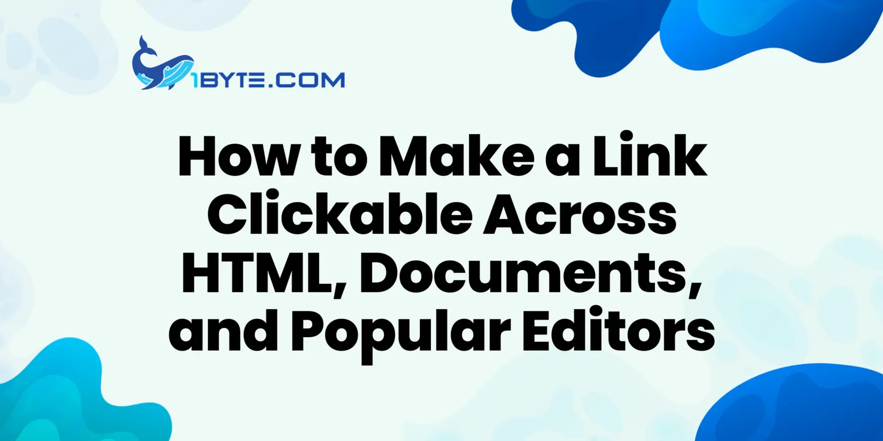 How to Make a Link Clickable Across HTML, Documents, and Popular Editors