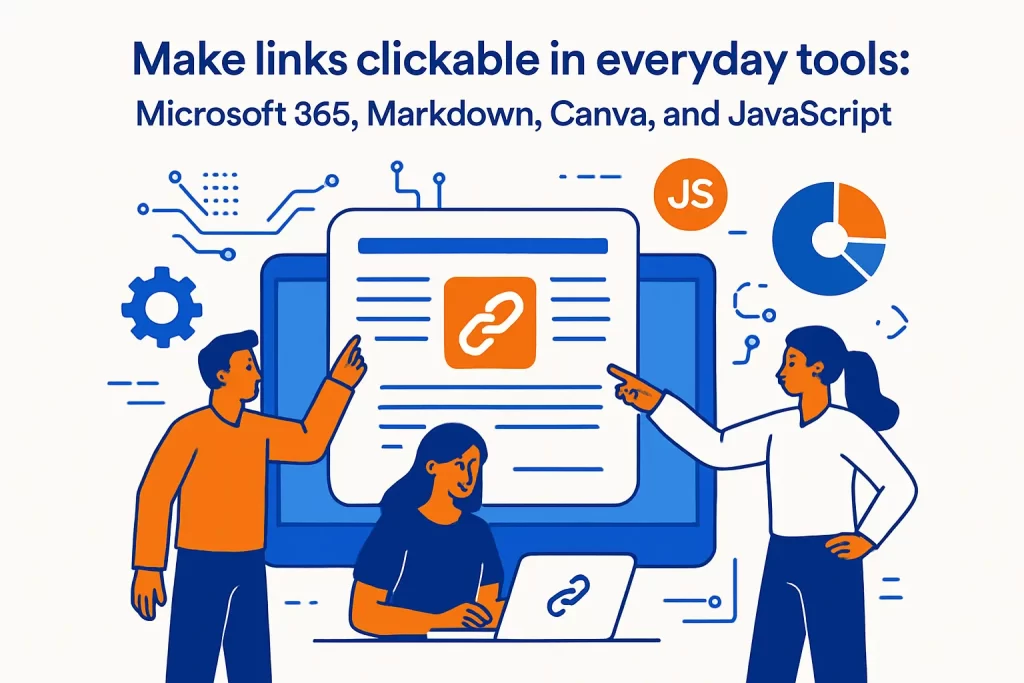 Make links clickable in everyday tools: Microsoft 365, Markdown, Canva, and JavaScript