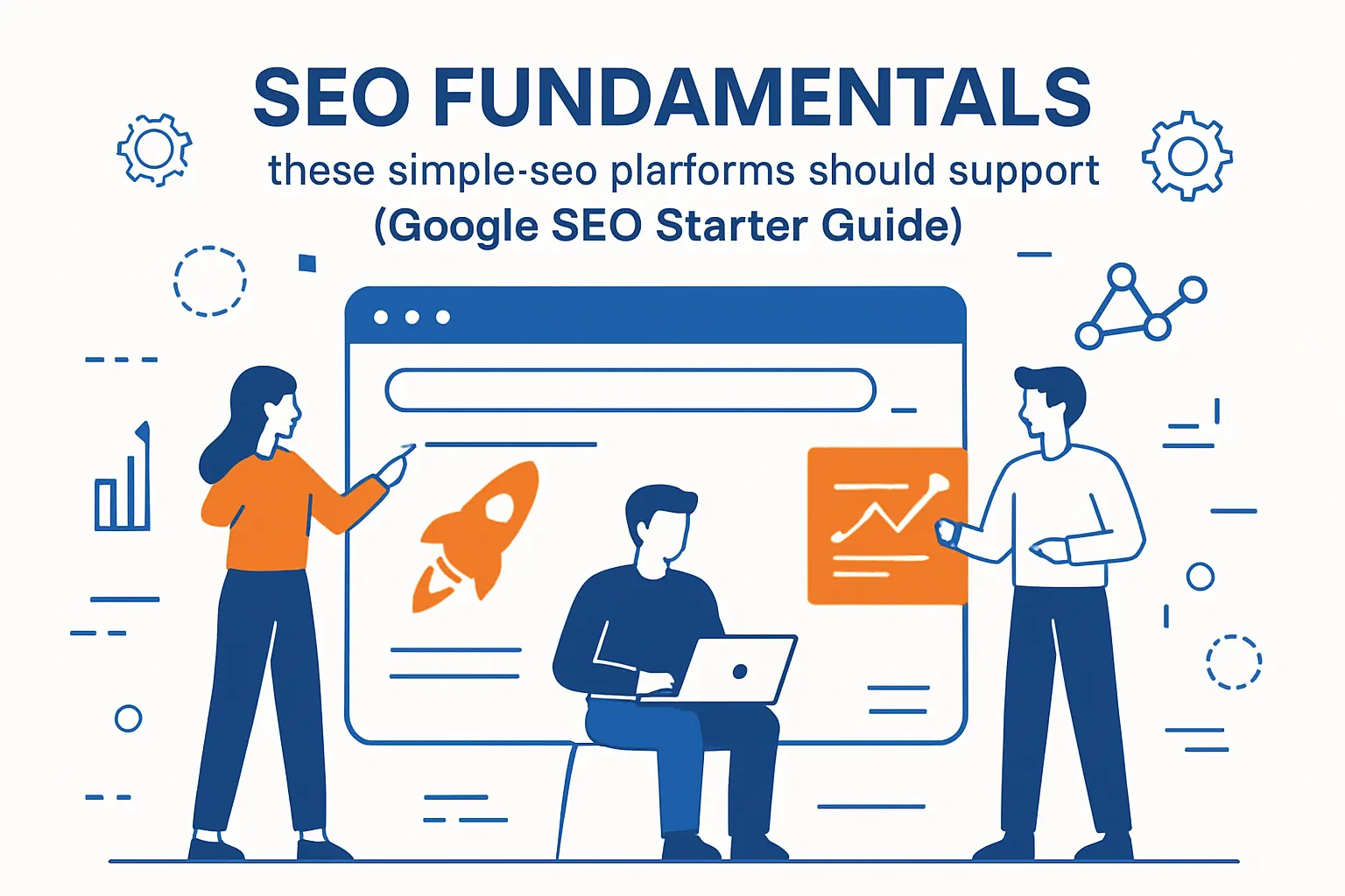 SEO fundamentals these simple seo platforms should support (Google SEO Starter Guide)