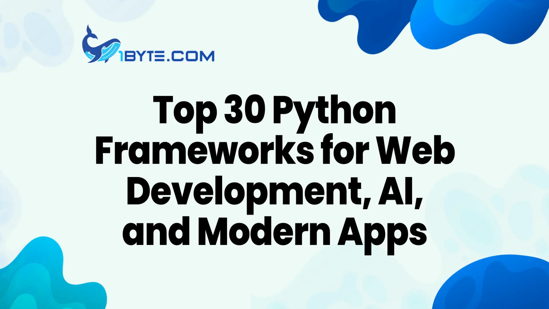 Top 30 Python Frameworks for Web Development, AI, and Modern Apps