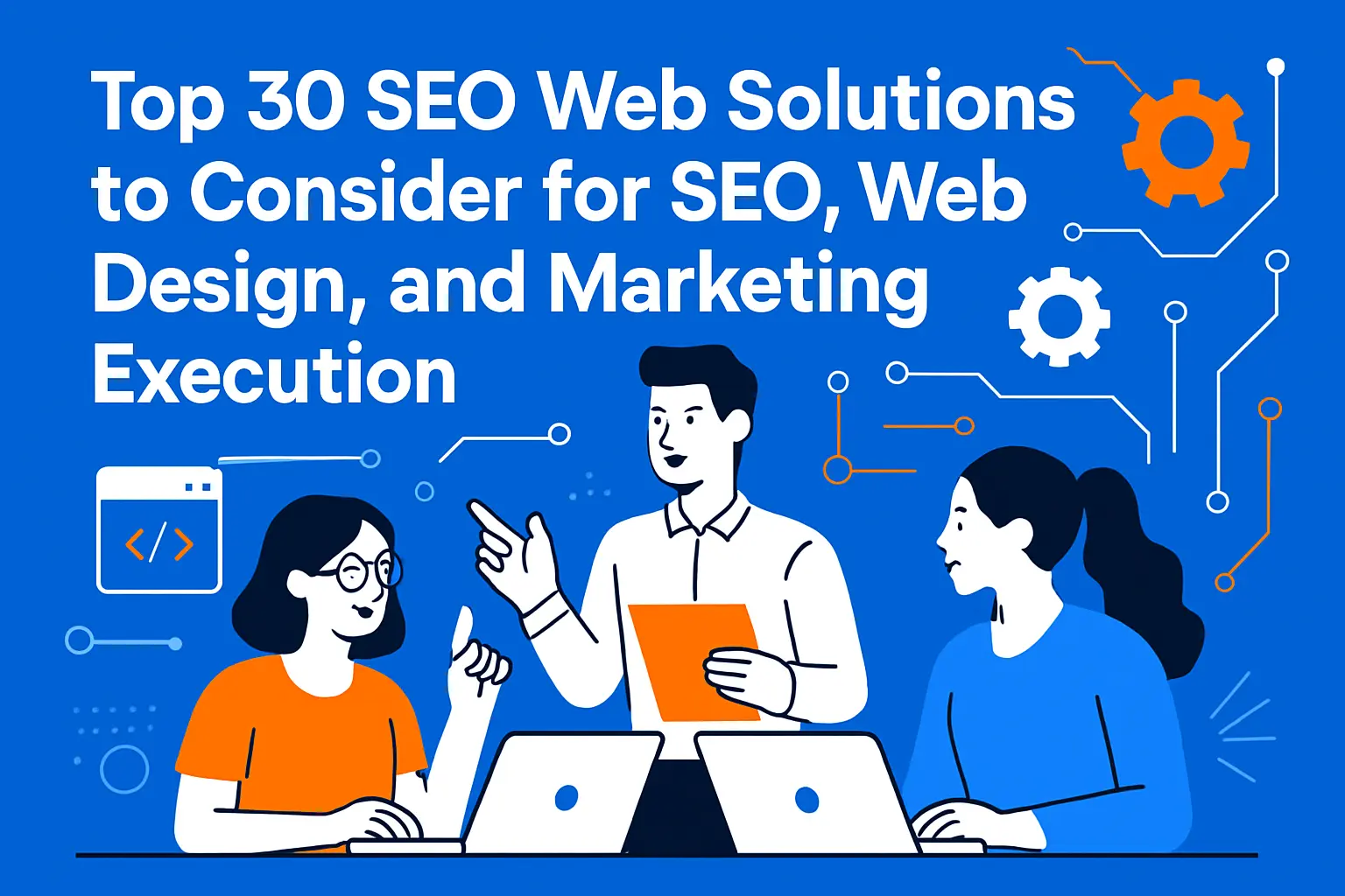 Top 30 seo web solutions to consider for SEO, web design, and marketing execution