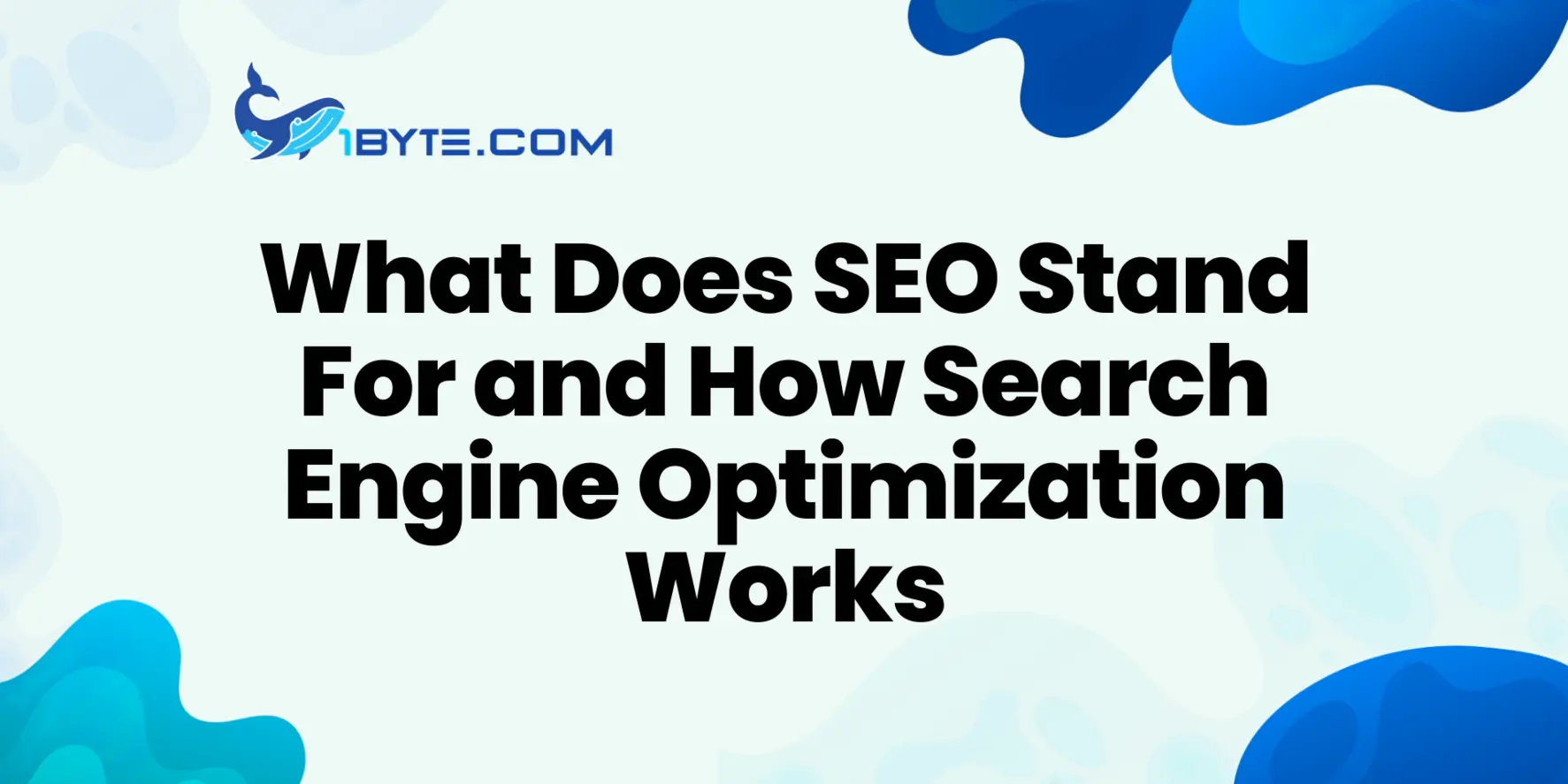 What Does SEO Stand For and How Search Engine Optimization Works