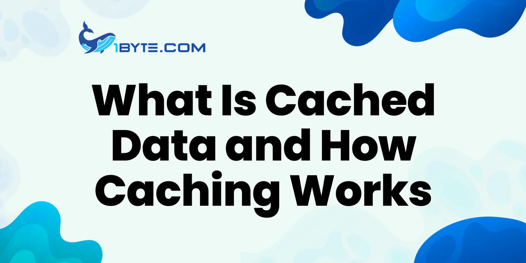 What Is Cached Data and How Caching Works