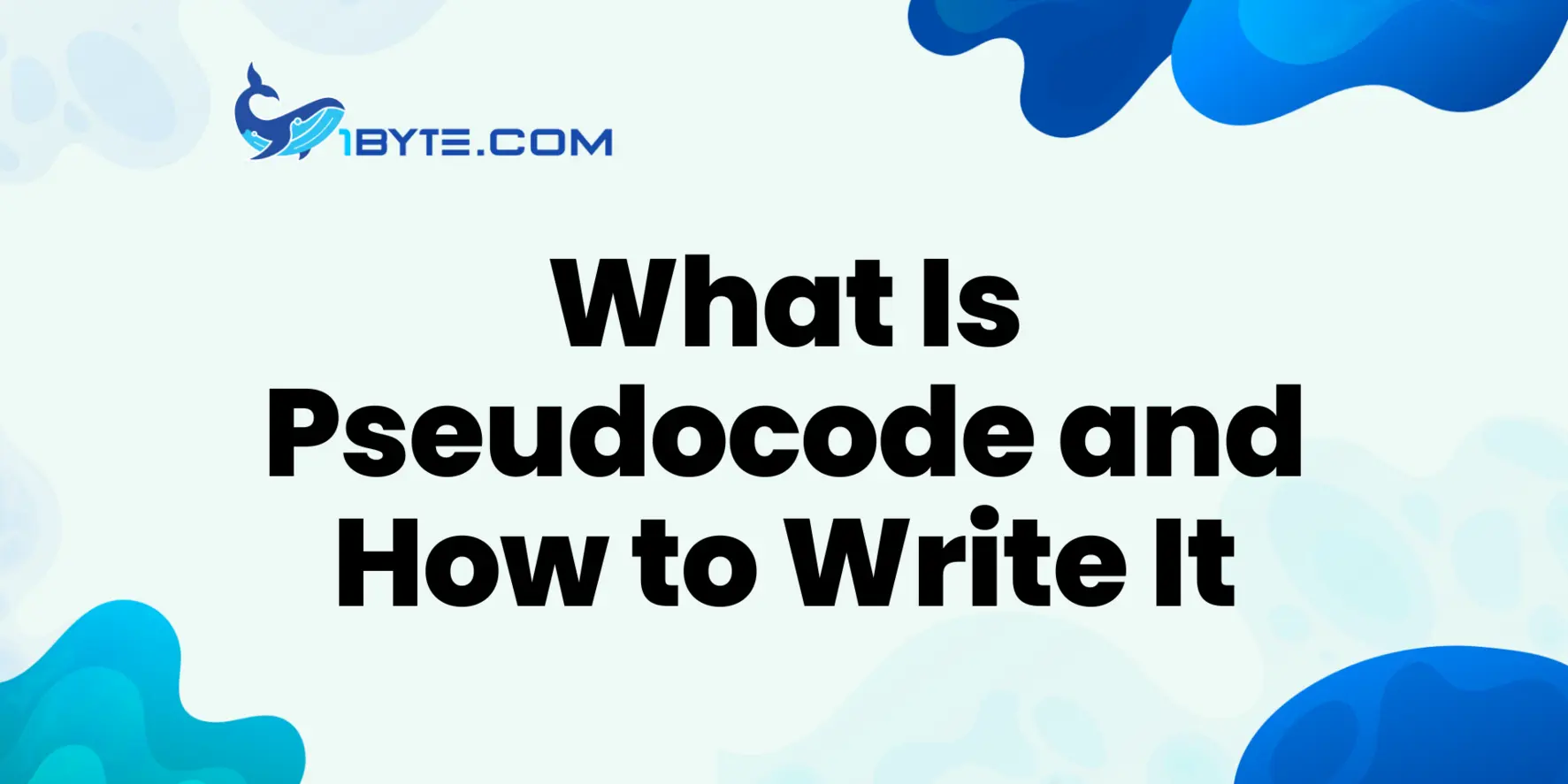 What Is Pseudocode and How to Write It