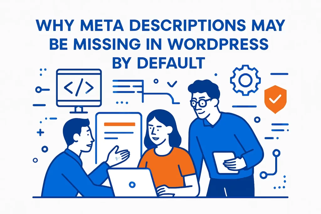 Why Meta Descriptions May Be Missing in WordPress by Default