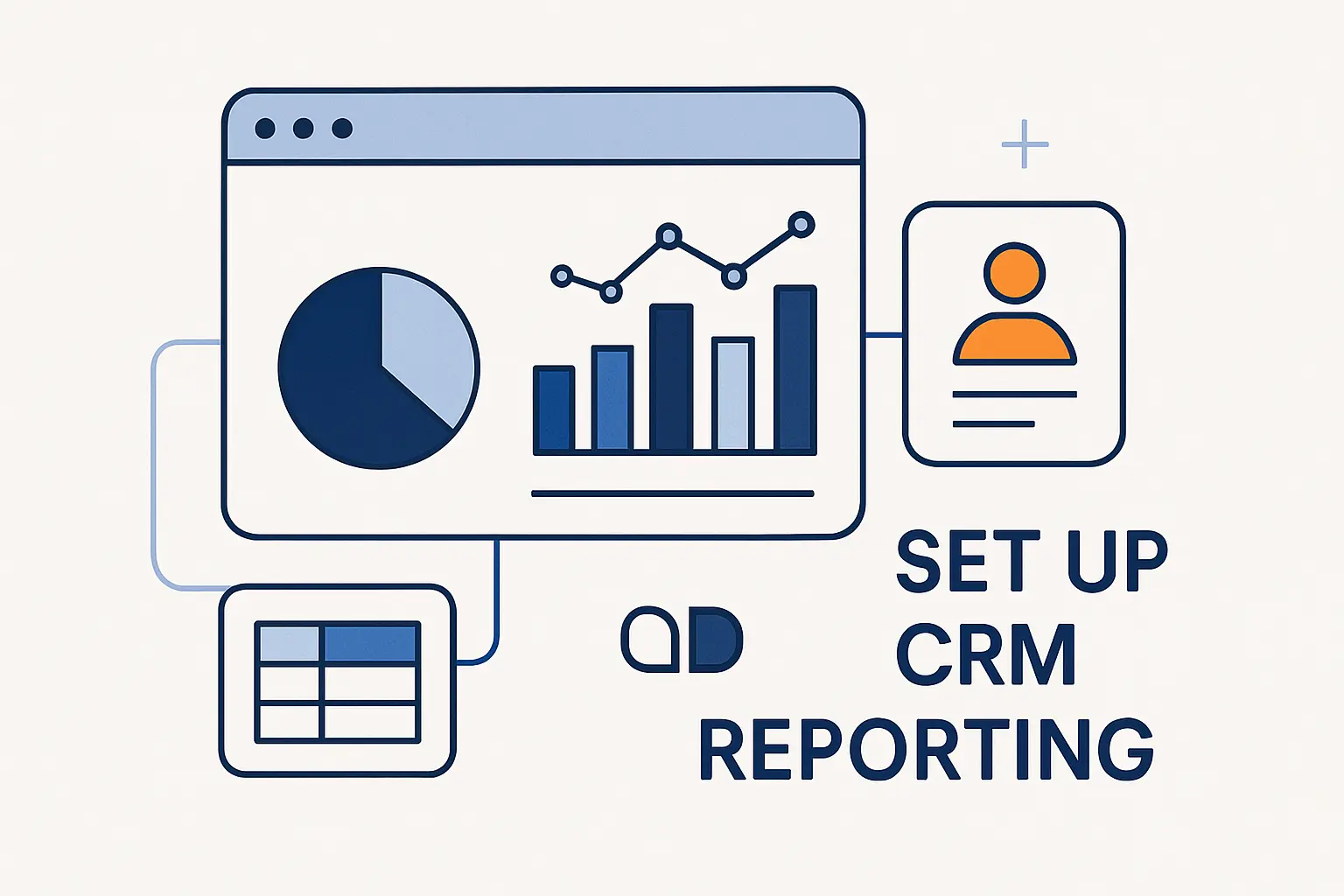 How to Set Up CRM Reporting the Right Way