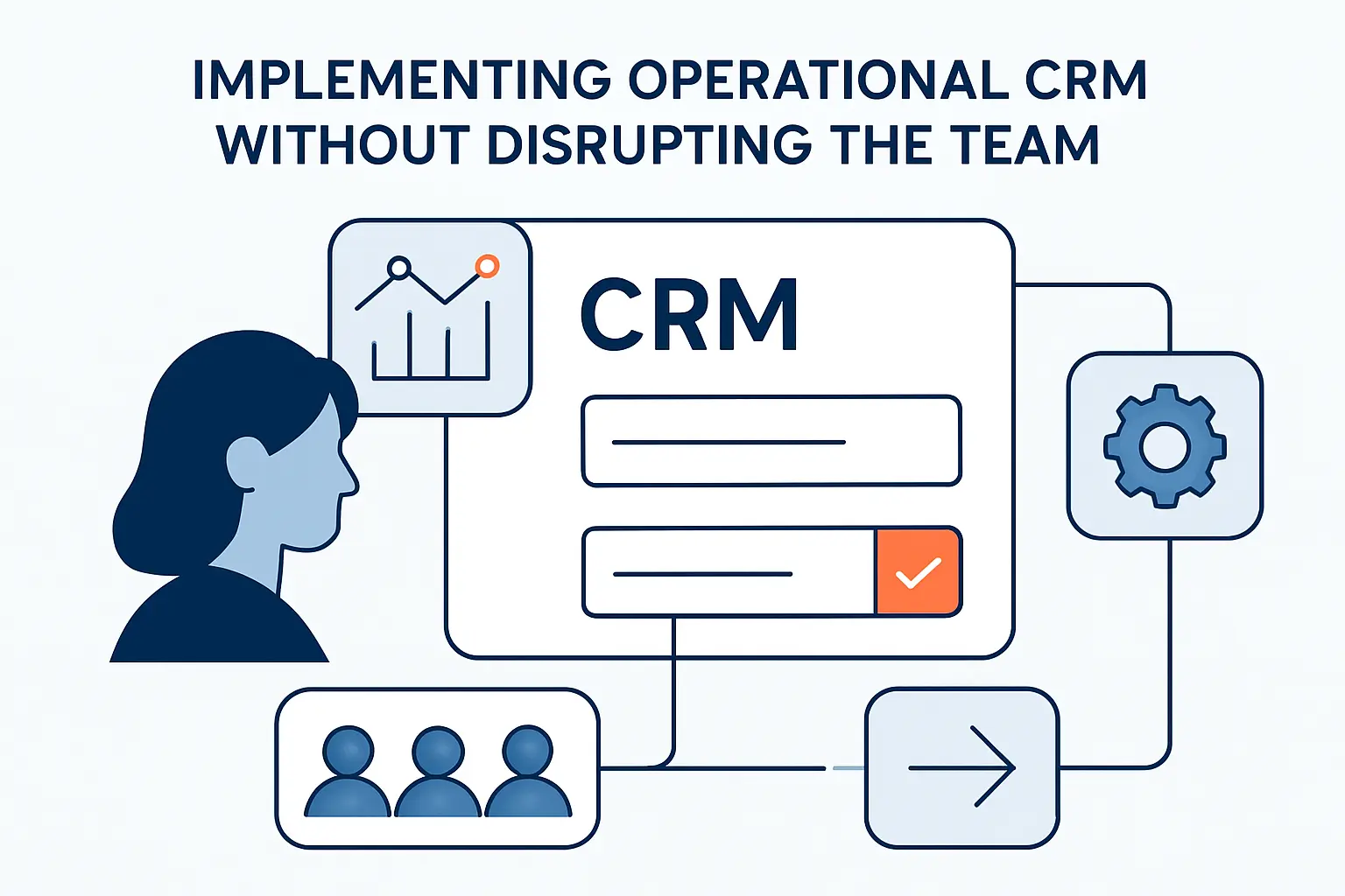 Implementing Operational CRM Without Disrupting the Team