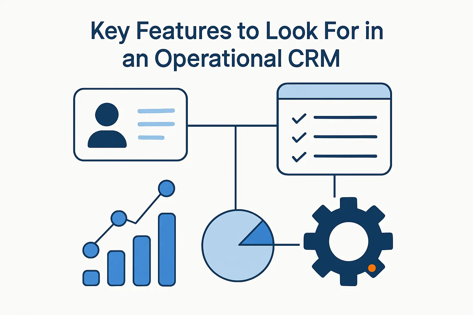 Key Features to Look For in an Operational CRM